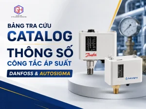 Bảng Tra Cứu Catalog Thông Số Kỹ Thuật Công Tắc Áp Suất Danfoss & Autosigma